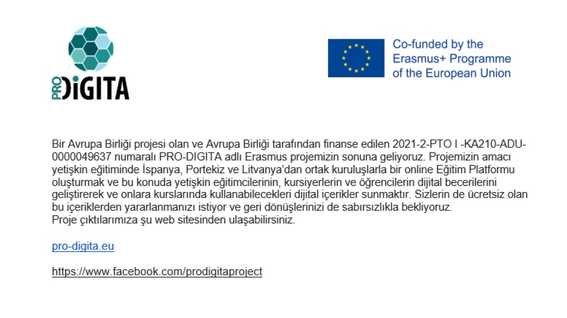 2021-2-PTO I -KA210-ADU-0000049637 numaralı PRO-DIGITA adlı Erasmus projemizin sonuna geliyoruz. 